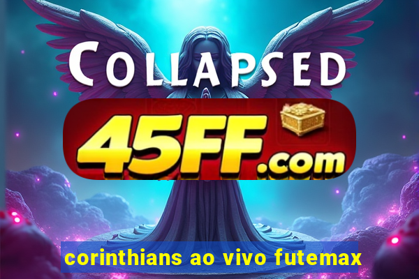 corinthians ao vivo futemax